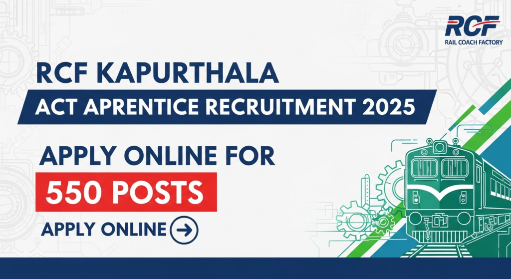 RCF Kapurthala Act Apprentice Recruitment 2025 – Apply Online for 550 Posts